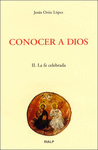 CONOCER A DIOS. II - LA FE CELEBRADA