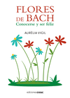 FLORES DE BACH CONOCERSE Y SER FELIZ