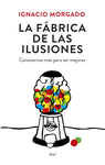 LA FBRICA DE LAS ILUSIONES