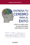 ENTRENA TU CEREBRO PARA EL EXITO