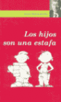 HIJOS SON UNA ESTAFA LOS