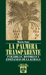 PALMERA TRANSPARENTE, LA