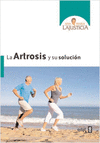 ARTROSIS Y SU SOLUCION, LA