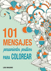 101 MENSAJES PENSAMIENTOS POSITIVOS, ANTIESTRES PARA COLORE