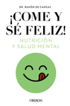 COME Y S FELIZ. NUTRICIN Y SALUD MENTAL