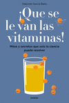 IQUE SE LE VAN LAS VITAMINAS!