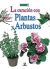 CURACION CON PLANTAS Y ARBUSTOS