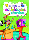 MI LIBRO DE ACTIVIDADES DIVERTIDAS