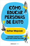 COMO EDUCAR PERSONAS DE EXITO.(CLAVE)