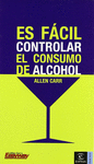 ES FACIL CONTROLAR EL CONSUMO DEL ALCOHO