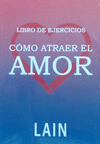 COMO ATRAER EL AMOR LIBRO DE EJERCICIOS