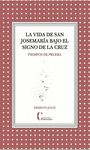 LA VIDA DE SAN JOSEMARIA BAJO EL SIGNO DE LA CRUZ