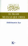 ISLAM NO ES LO QUE CREES, EL