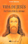 VIDA DE JESUS DICTADA POR L MISMO