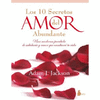 10 SECRETOS DEL AMOR ABUNDANTE, LOS