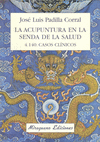 LA ACUPUNTURA EN LA SENDA DE LA SALUD. 4.140 CASOS CLNICOS