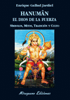 HANUMAN EL DIOS DE LA FUERZA. SMBOLOS, MITOS, TRADICIN Y CULTO