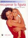 RECUPERAR LA FIGURA DESPUES DEL PARTO