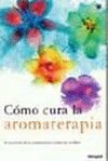 COMO CURA LA AROMATERAPIA