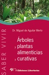 ARBOLES Y PLANTAS ALIMENTICIAS Y CURATIV