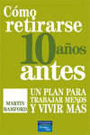 COMO RETIRARSE 10 A�OS ANTES