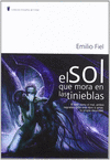 SOL QUE MORA EN LAS TINIEBLAS, EL
