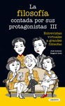LA FILOSOF�A CONTADA POR SUS PROTAGONISTAS III