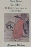 WUSHU. 20 EJERCICIOS PARA LA LONGEVIDAD