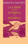 CRISIS NO ES EXTERNA ES INTERNA, LA