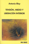 TENSION, MIEDO Y LIBERACION INTERIOR