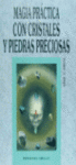 MAGIA PRACTICA CON CRISTALES Y PIEDRAS