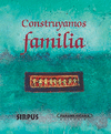 CONSTRUYAMOS FAMILIA