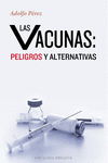 LAS VACUNAS: PELIGROS Y ALTERNATIVAS