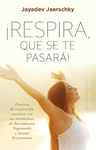 RESPIRA, QUE SE TE PASARA!