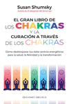 GRAN LIBRO DE LAS CHAKRAS Y LA CURACION A TRAVES DE LOS CHAK