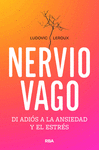 NERVIO VAGO:DI ADIOS A LA ANSIEDAD Y EL ESTRES