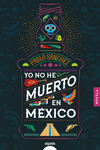 YO NO HE MUERTO EN M�XICO