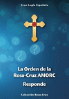 LA ORDEN DE LA ROSA-CRUZ A.M.O.R.C. RESPONDE