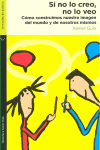 SI NO LO CREO,NO LO VEO