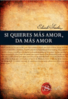 SI QUIERES MAS AMOR, DA MAS AMOR