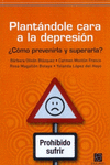PLANTANDOLE CARA A LA DEPRESION
