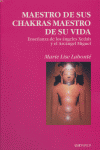 MAESTRO DE SUS CHAKRAS MAESTRO DE SU VID