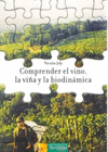 COMPRENDER EL VINO, LA VI�A Y LA BIODIN�MICA