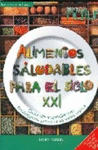 ALIMENTOS SALUDABLES PARA EL SIGLO XXI