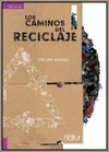 CAMINOS DEL RECICLAJE, LOS