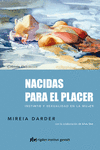 NACIDAS PARA EL PLACER : INSTINTO Y SEXUALIDAD EN LA MUJER