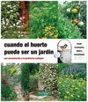 CUANDO EL HUERTO PUEDE SER UN JARDIN