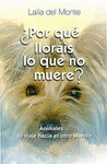 POR QUE LLORAIS LO QUE NO MUERE