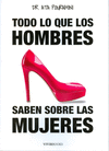 TODO LO QUE LOS HOMBRES SABEN SOBRE LAS MUJERES