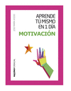 MOTIVACION - APRENDE TU MISMO EN 1 DIA